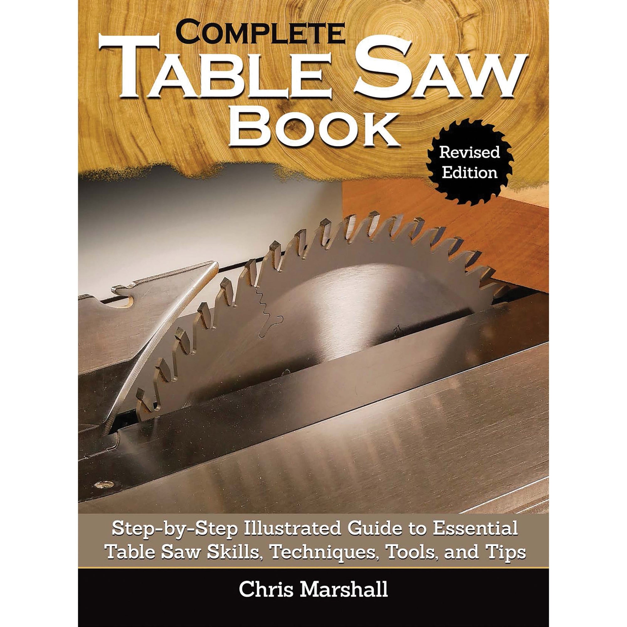 The Complete Table Saw Book - Revised Edition alt 0