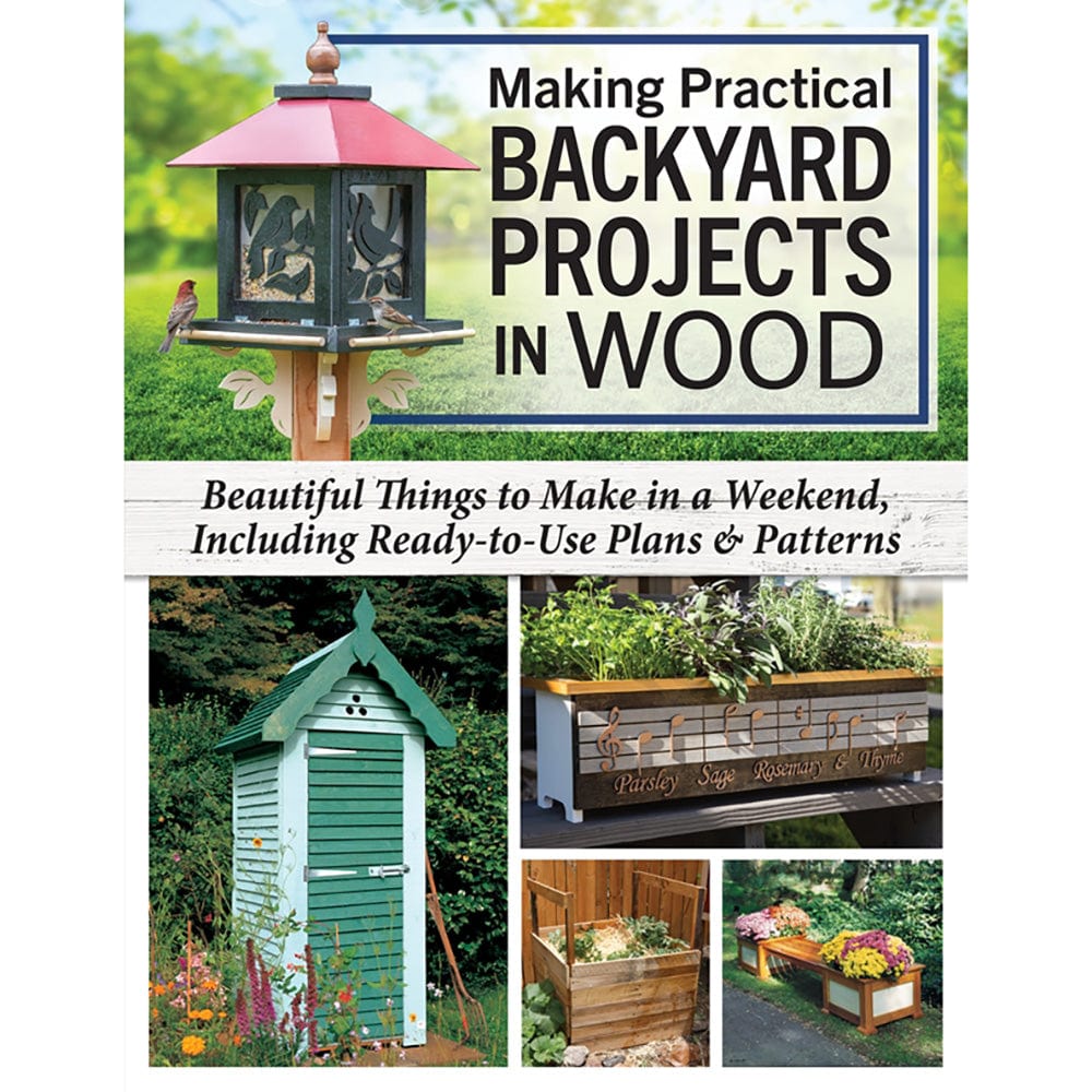 Making Practical Backyard Projects in Wood