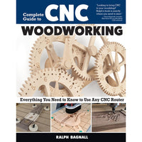 Complete Guide to CNC Woodworking