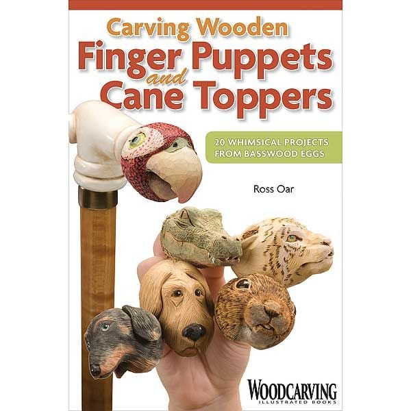 Carving Wooden Finger Puppets and Cane Toppers: 20 Whimsical Projects From Basswood Eggs alt 0