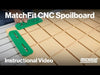 MATCHFIT CNC Spoilboard Instructional Video